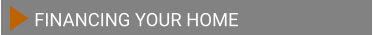 FINANCING YOUR HOME