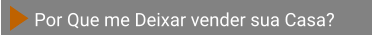 Por Que me Deixar vender sua Casa?